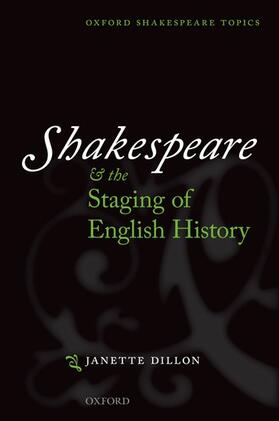 Dillon |  Shakespeare and the Staging of English History | Buch |  Sack Fachmedien