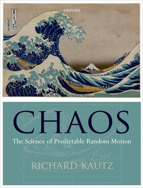 Kautz |  Chaos: The Science of Predictable Random Motion | Buch |  Sack Fachmedien