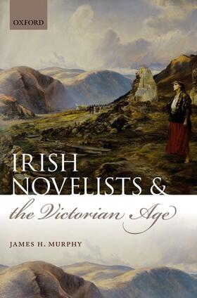 Murphy |  Irish Novelists and the Victorian Age | Buch |  Sack Fachmedien