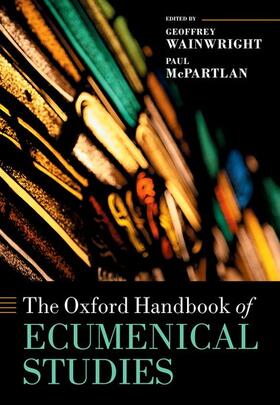 Wainwright / McPartlan |  The Oxford Handbook of Ecumenical Studies | Buch |  Sack Fachmedien