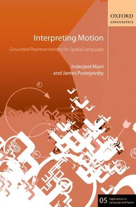 Mani / Pustejovsky |  Interpreting Motion: Grounded Representations for Spatial Language | Buch |  Sack Fachmedien