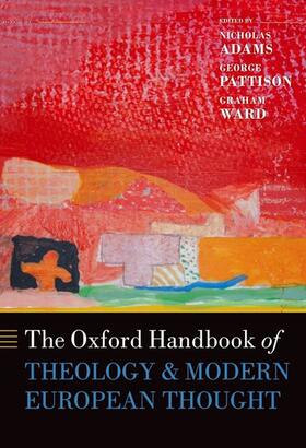 Adams / Pattison / Ward |  The Oxford Handbook of Theology and Modern European Thought | Buch |  Sack Fachmedien