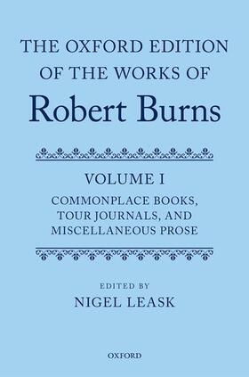 Leask |  The Oxford Edition of the Works of Robert Burns: Volume I: Commonplace Books, Tour Journals, and Miscellaneous Prose | Buch |  Sack Fachmedien