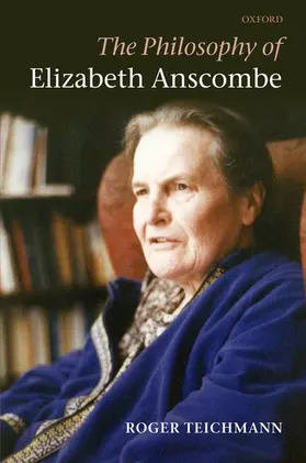 Teichmann |  The Philosophy of Elizabeth Anscombe | Buch |  Sack Fachmedien