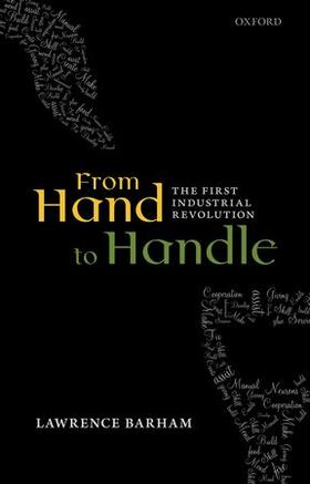 Barham |  From Hand to Handle: The First Industrial Revolution | Buch |  Sack Fachmedien