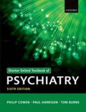 Cowen / Harrison / Burns | Shorter Oxford Textbook of Psychiatry | Buch | 978-0-19-960561-3 | sack.de