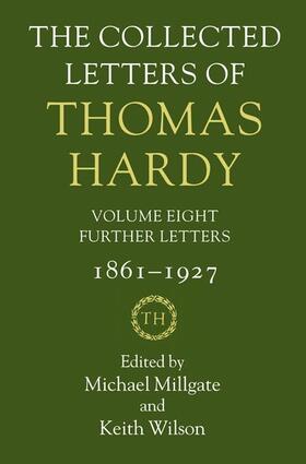 Millgate / Wilson |  The Collected Letters of Thomas Hardy: Further Letters, 1861-1927 | Buch |  Sack Fachmedien