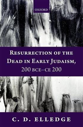 Elledge |  Resurrection of the Dead in Early Judaism, 200 Bce-Ce 200 | Buch |  Sack Fachmedien