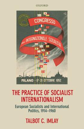 Imlay |  The Practice of Socialist Internationalism | Buch |  Sack Fachmedien