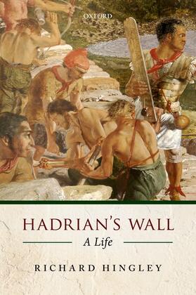 Hingley |  Hadrian's Wall: A Life | Buch |  Sack Fachmedien