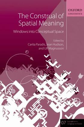 Paradis / Hudson / Magnusson |  The Construal of Spatial Meaning: Windows Into Conceptual Space | Buch |  Sack Fachmedien