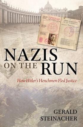 Steinacher |  Nazis on the Run: How Hitler's Henchmen Fled Justice | Buch |  Sack Fachmedien