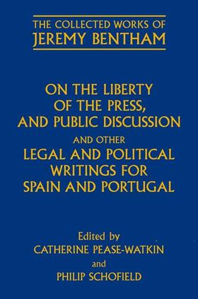 Pease-Watkin / Schofield |  On the Liberty of the Press, and Public Discussion and Other Legal and Political Writings for Spain and Portugal | Buch |  Sack Fachmedien