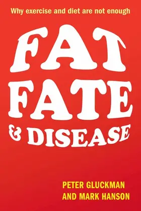 Gluckman / Hanson |  Fat, Fate, and Disease | Buch |  Sack Fachmedien