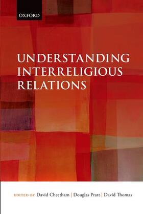 Cheetham / Pratt / Thomas |  Understanding Interreligious Relations | Buch |  Sack Fachmedien