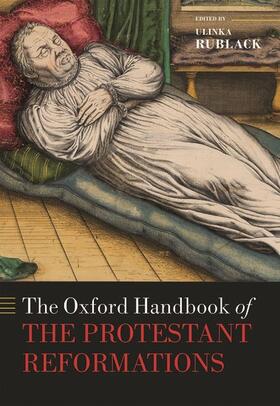 Rublack |  The Oxford Handbook of the Protestant Reformations | Buch |  Sack Fachmedien