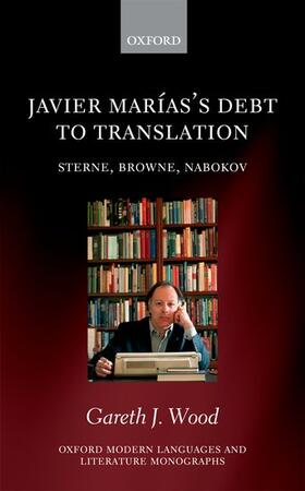 Wood |  Javier Marias's Debt to Translation: Sterne, Browne, Nabokov | Buch |  Sack Fachmedien
