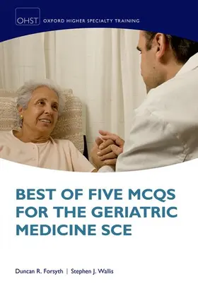 Forsyth / Wallis |  BEST FIVE MCQS GERIATR MED SCE OXSTHR P | Buch |  Sack Fachmedien