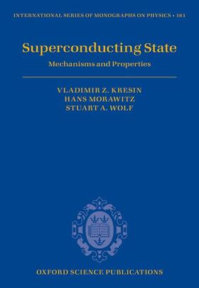 Kresin / Morawitz / Wolf |  Superconducting State: Mechanisms and Properties | Buch |  Sack Fachmedien