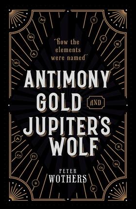 Wothers |  Antimony, Gold, and Jupiter's Wolf | Buch |  Sack Fachmedien