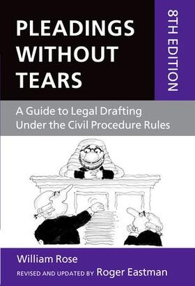 Eastman / Rose |  Pleadings Without Tears: A Guide to Legal Drafting Under the Civil Procedure Rules | Buch |  Sack Fachmedien