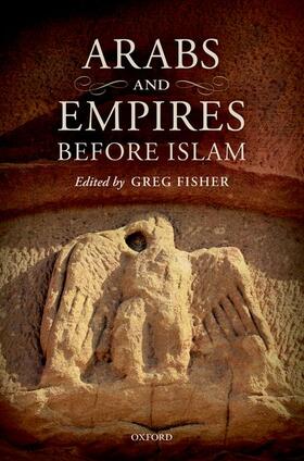 Fisher |  Arabs and Empires Before Islam | Buch |  Sack Fachmedien