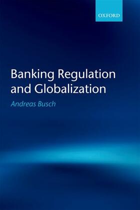 Busch |  Banking Regulation and Globalization | Buch |  Sack Fachmedien