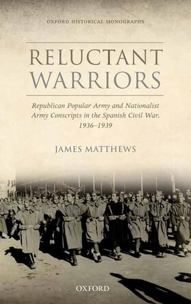Matthews |  Reluctant Warriors: Republican Popular Army and Nationalist Army Conscripts in the Spanish Civil War, 1936-1939 | Buch |  Sack Fachmedien