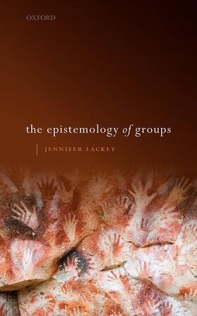 Lackey |  The Epistemology of Groups | Buch |  Sack Fachmedien