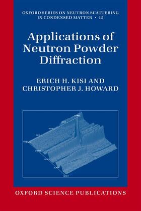 Kisi / Howard |  Applications of Neutron Powder Diffraction | Buch |  Sack Fachmedien