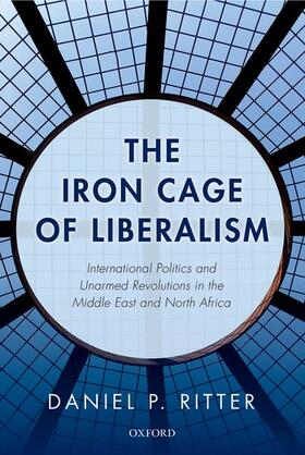 Ritter |  The Iron Cage of Liberalism | Buch |  Sack Fachmedien