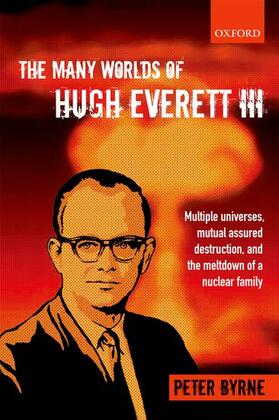 Byrne |  The Many Worlds of Hugh Everett III | Buch |  Sack Fachmedien