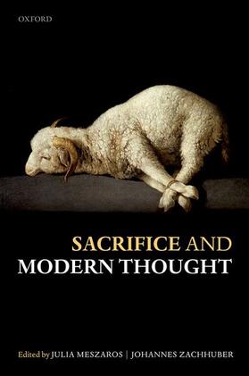 Meszaros / Zachhuber |  Sacrifice and Modern Thought | Buch |  Sack Fachmedien