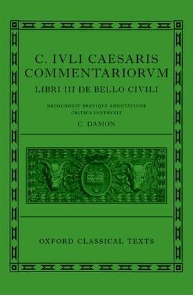 Damon |  C. Iuli Caesaris Commentarii de Bello Civili (Bellum Civile, or Civil War) | Buch |  Sack Fachmedien