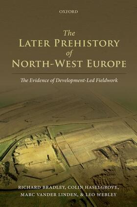 Bradley / Haselgrove / Vander Linden |  Later Prehistory of North-West Europe | Buch |  Sack Fachmedien