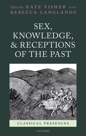 Fisher / Langlands |  Sex, Knowledge, and Receptions of the Past | Buch |  Sack Fachmedien