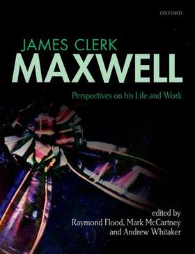 Flood / McCartney / Whitaker |  James Clerk Maxwell | Buch |  Sack Fachmedien