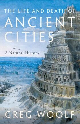 Woolf |  The Life and Death of Ancient Cities | Buch |  Sack Fachmedien