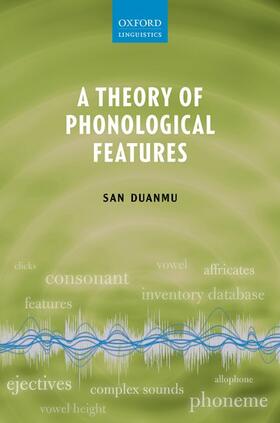 Duanmu |  A Theory of Phonological Features | Buch |  Sack Fachmedien
