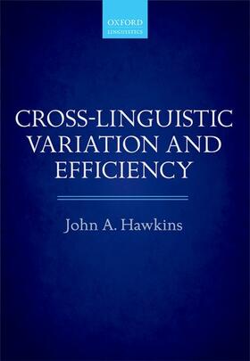 Hawkins |  Cross-Linguistic Variation and Efficiency | Buch |  Sack Fachmedien