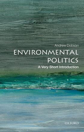 Dobson |  Environmental Politics: A Very Short Introduction | Buch |  Sack Fachmedien