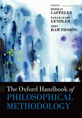 Cappelen / Gendler / Hawthorne |  The Oxford Handbook of Philosophical Methodology | Buch |  Sack Fachmedien