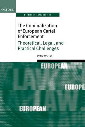 Whelan |  The Criminalization of European Cartel Enforcement | Buch |  Sack Fachmedien
