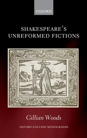 Woods |  Shakespeare's Unreformed Fictions | Buch |  Sack Fachmedien