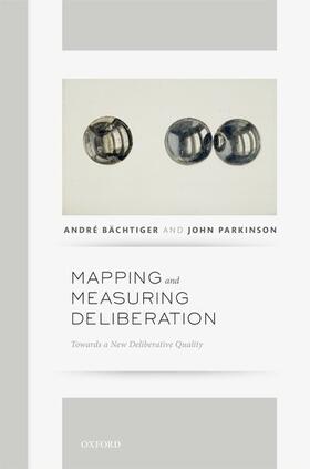 Bachtiger / Bächtiger / Parkinson |  Mapping and Measuring Deliberation | Buch |  Sack Fachmedien