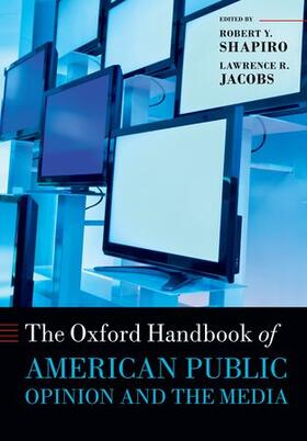 Jacobs / Shapiro |  Oxford Handbook of American Public Opinion and the Media | Buch |  Sack Fachmedien
