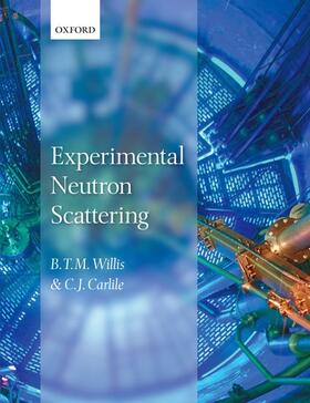 Willis / Carlile |  Experimental Neutron Scattering | Buch |  Sack Fachmedien