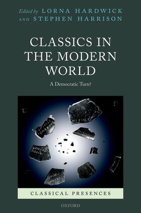 Hardwick / Harrison |  Classics in the Modern World: A Democratic Turn? | Buch |  Sack Fachmedien