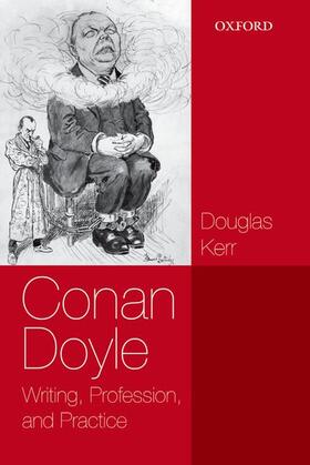 Kerr |  Conan Doyle: Writing, Profession, and Practice | Buch |  Sack Fachmedien