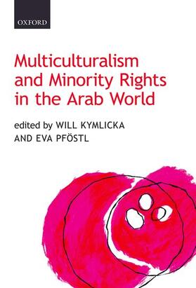 Kymlicka / Pfostl / Pföstl |  Multiculturalism and Minority Rights in the Arab World | Buch |  Sack Fachmedien